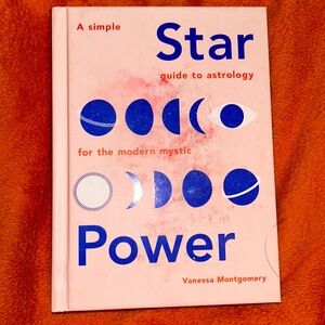 Star power: A Guide to astrology for the modern mystic. BY- Vanessa Montgomery